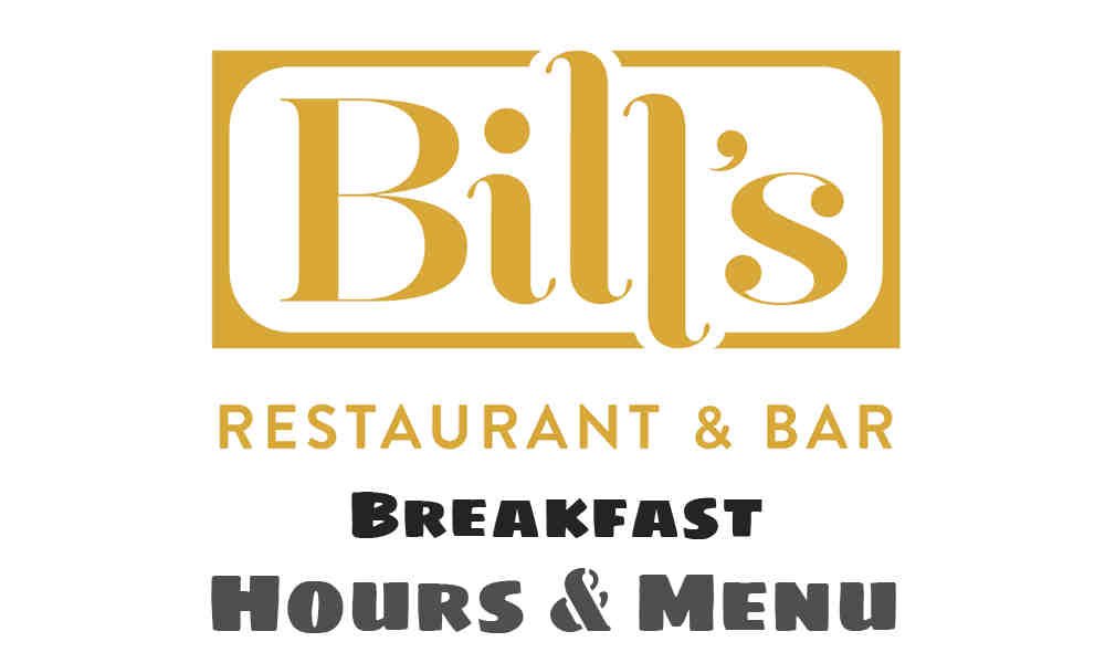 bills breakfast times