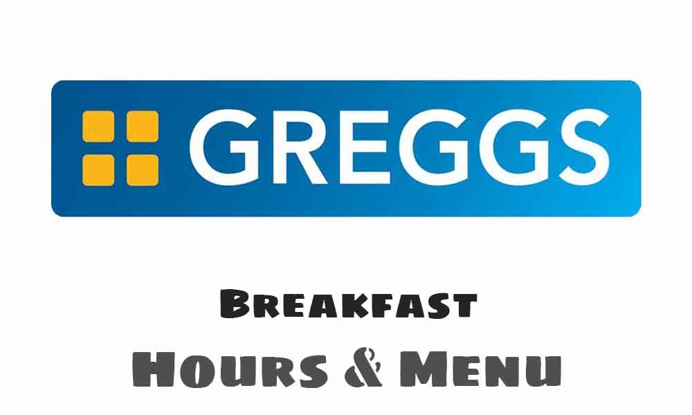 greggs breakfast times