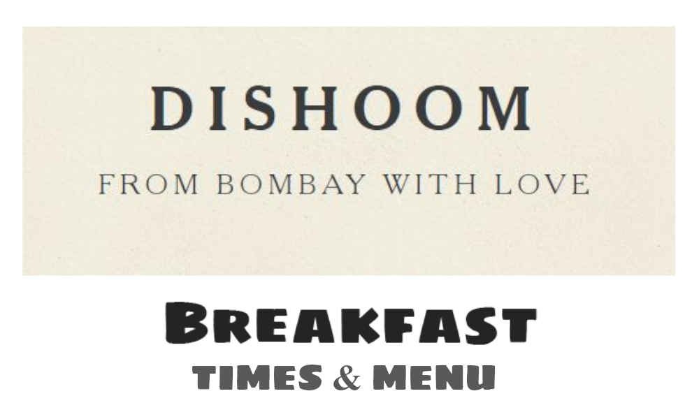 Dishoom Breakfast Times