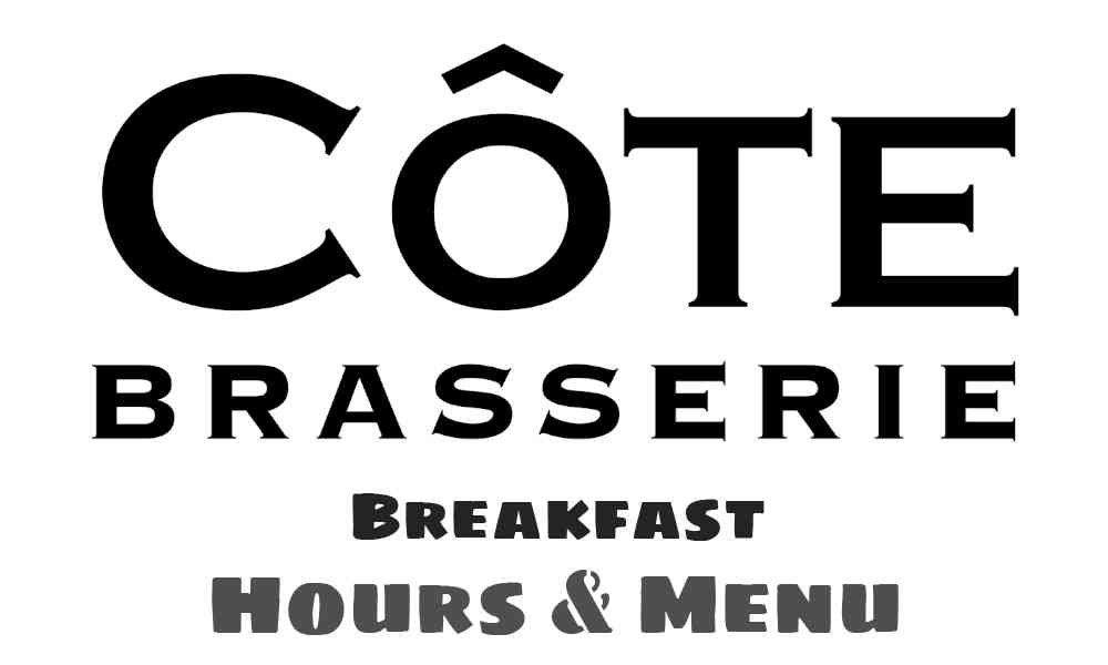 Cote Breakfast Times, Menu, & Prices 2023