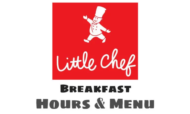 Little Chef Breakfast Times, Menu, & Prices
