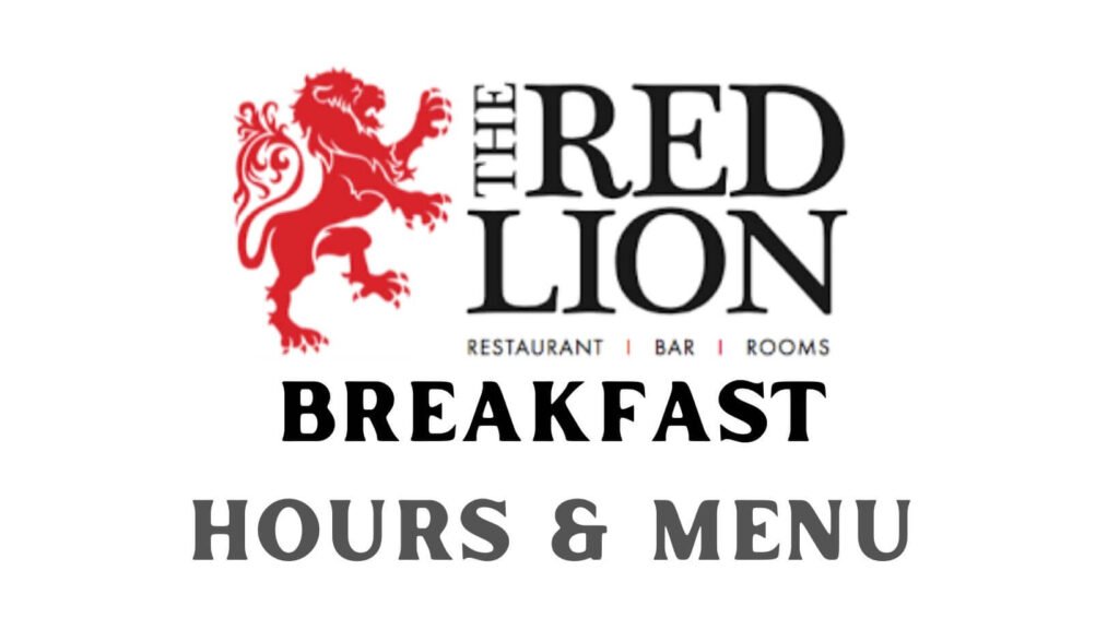 Red Lion Breakfast Menu Hours UK