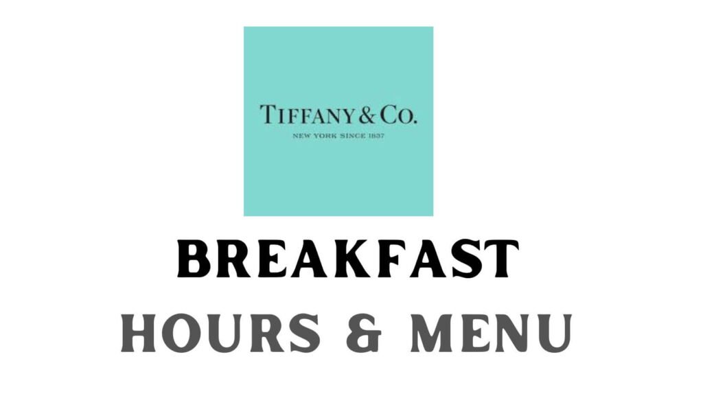 Tiffany Blue Box Cafe Breakfast Menu and Hours